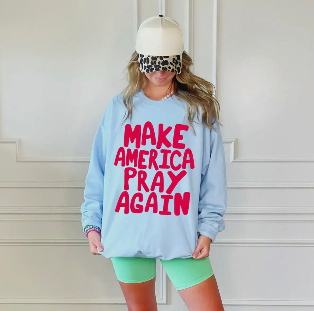 make America pray again sweatshirt